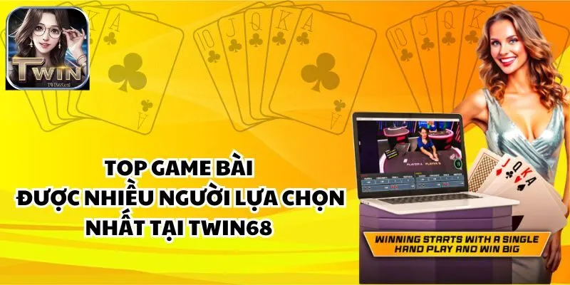 Top Game Bài Được Nhiều Người Lựa Chọn Nhất