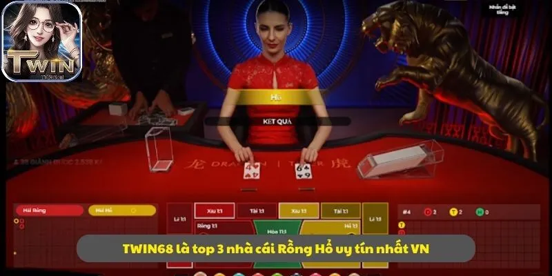 TWIN68 là top 3 Cổng Game Rồng Hổ uy tín nhất VN